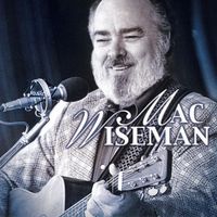 Mac Wiseman - The Heart Of A Legend (2CD Set)  Disc 1